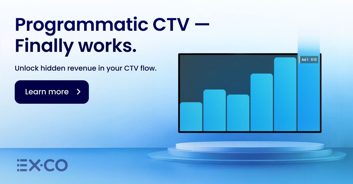 EX.CO Programmatic CTV — Finally works.